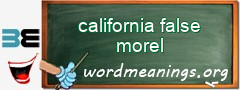 WordMeaning blackboard for california false morel